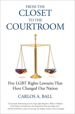 From the Closet to the Courtroom: Five LGBT Rights Lawsuits That Have Changed Our Nation by Bronski, Michael