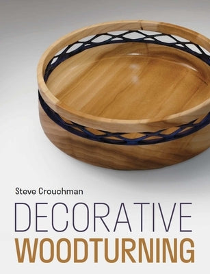 Decorative Woodturning by Martin, Chris