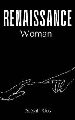 Renaissance Woman by Rios, Deéjah