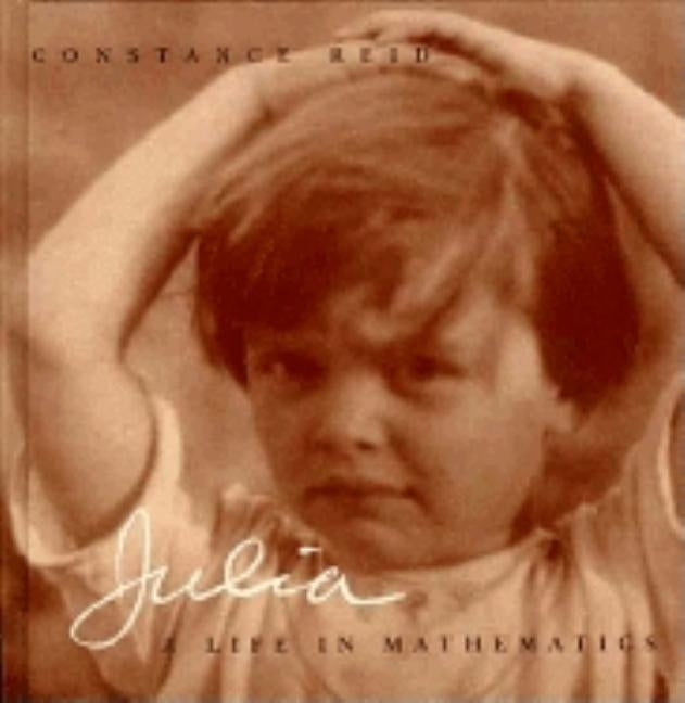 Julia: A Life in Mathematics by Reid, Constance