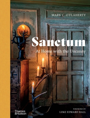 Sanctum: At Home with the Uncanny by O'Flaherty, Mark C.