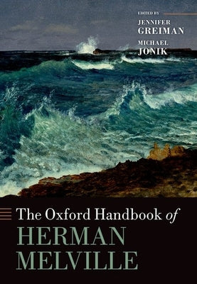 The Oxford Handbook of Herman Melville by Greiman, Jennifer
