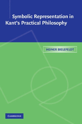 Symbolic Representation in Kant's Practical Philosophy by Bielefeldt, Heiner