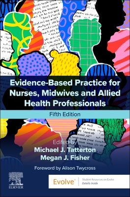 Evidence-Based Practice for Nurses, Midwives and Allied Health Professionals by Tatterton, Michael J.
