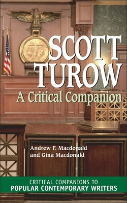 Scott Turow: A Critical Companion by MacDonald, Andrew