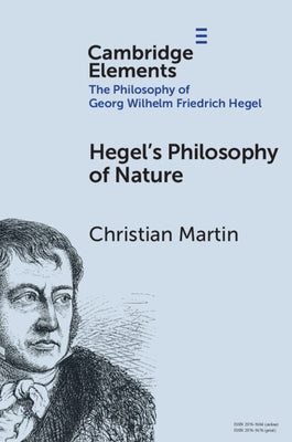 Hegel's Philosophy of Nature by Martin, Christian
