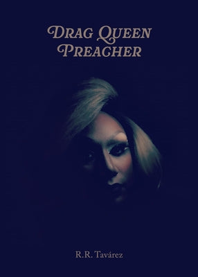 Drag Queen Preacher by Tavárez, R. R.