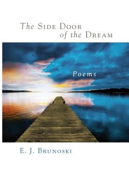 The Side Door of the Dream by Brunoski, Elizabeth J.