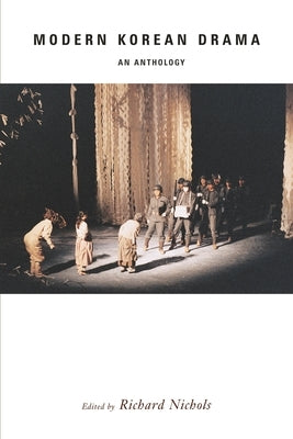 Modern Korean Drama: An Anthology by Nichols, Richard