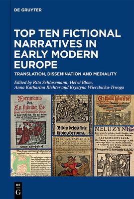 Top Ten Fictional Narratives in Early Modern Europe: Translation, Dissemination and Mediality by Schlusemann, Rita