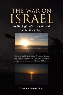 The War on Israel: In The Light of Luke's Gospel by Farley, Frank