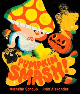 Pumpkin Smash! by Schaub, Michelle