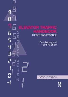 Elevator Traffic Handbook: Theory and Practice by Barney, Gina