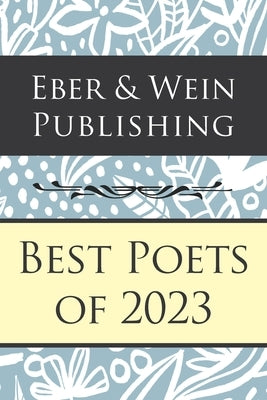 Best Poets of 2023: Vol. 5 by Eber & Wein Publishing