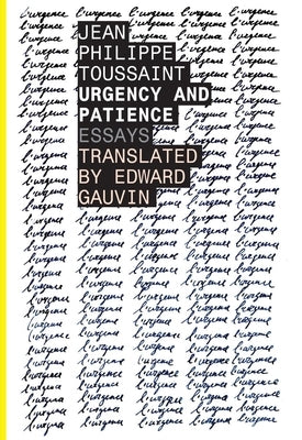 Urgency and Patience by Toussaint, Jean-Philippe