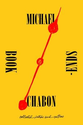 Bookends: Collected Intros and Outros by Chabon, Michael