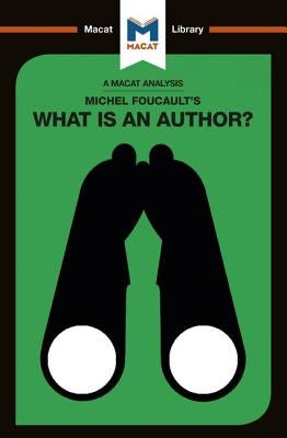 An Analysis of Michel Foucault's What is an Author? by Smith-Laing, Tim