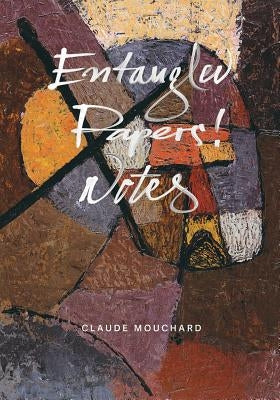Entangled - Papers! - Notes by Mouchard, Claude