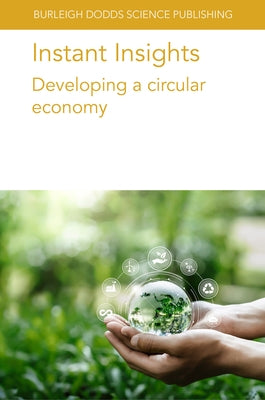 Instant Insights: Developing a Circular Economy by Authors, Various