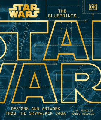 Star Wars the Blueprints: Designs and Artwork from the Skywalker Saga by DK