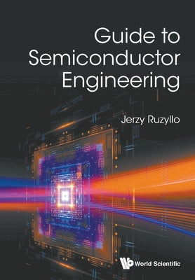 Guide to Semiconductor Engineering by Jerzy Ruzyllo