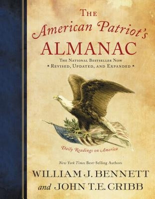 The American Patriot's Almanac: Daily Readings on America by Bennett, William J.
