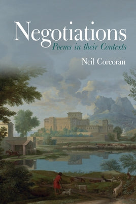 Negotiations: Poems in Their Contexts by Corcoran, Neil