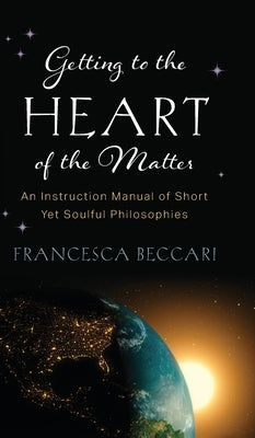 Getting to the Heart of the Matter by Beccari, Francesca