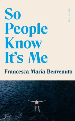So People Know It's Me by Benvenuto, Francesca