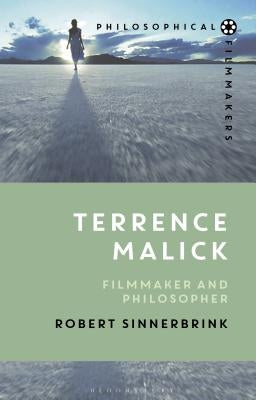 Terrence Malick: Filmmaker and Philosopher by Sinnerbrink, Robert