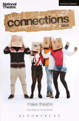 National Theatre Connections 2013 by Brenton, Howard