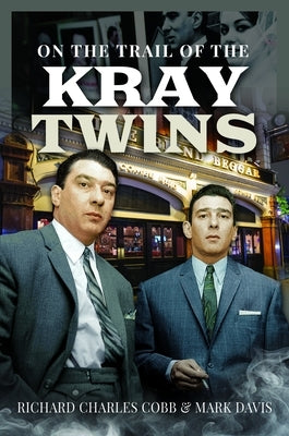 On the Trail of the Kray Twins by Cobb, Richard Charles