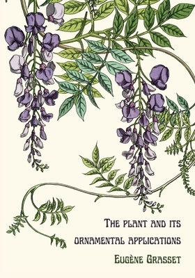 The plant and its ornamental applications by Grasset, Eugène