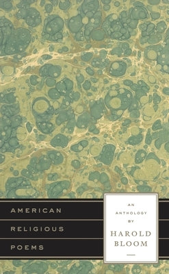 American Religious Poems: An Anthology by Harold Bloom: A Library of America Special Publication by Bloom, Harold