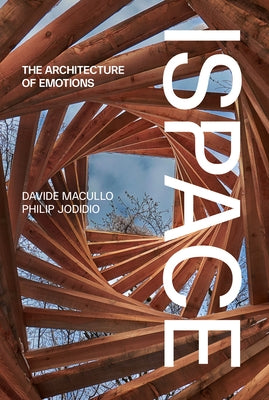 Ispace: A Journey Into Emotions by Macullo, Davide