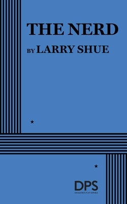 The Nerd by Shue, Larry