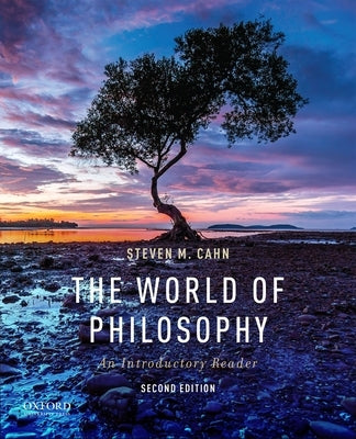 The World of Philosophy: An Introductory Reader by Cahn, Steven M.