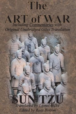 The Art of War (Including Commentaries with Original Unabridged Giles Translation) by Tzu, Sun