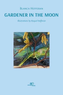 Gardener in the Moon by Hefferan, Blanca