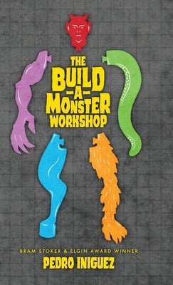 The Build-A-Monster Workshop by Iniguez, Pedro