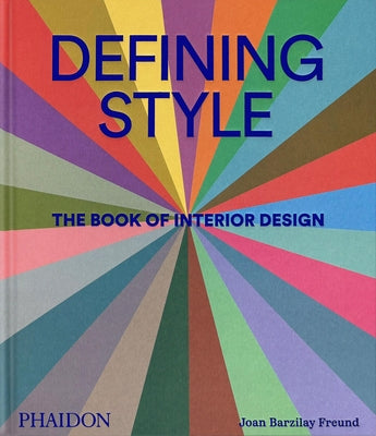 Defining Style: The Book of Interior Design by Barzilay Freund, Joan