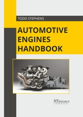 Automotive Engines Handbook by Stephens, Todd