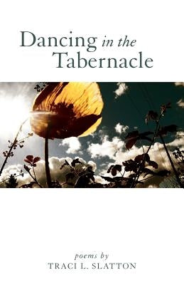 Dancing in the Tabernacle by Slatton, Traci L.