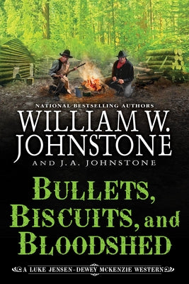 Bullets, Biscuits, and Bloodshed by Johnstone, William W.