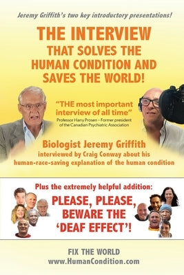 THE Interview That Solves The Human Condition And Saves The World! by Griffith, Jeremy