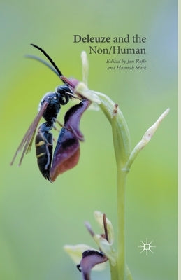 Deleuze and the Non/Human by Stark, H.