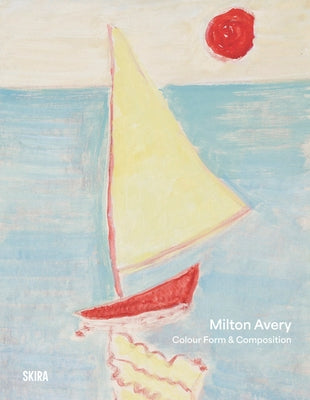 Milton Avery: Color Form & Composition by Avery, Milton