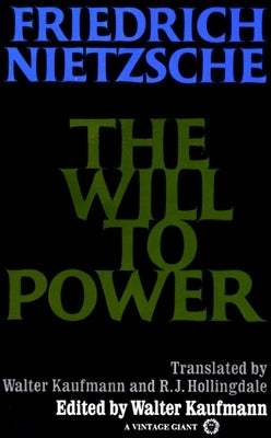 The Will to Power by Nietzsche, Friedrich
