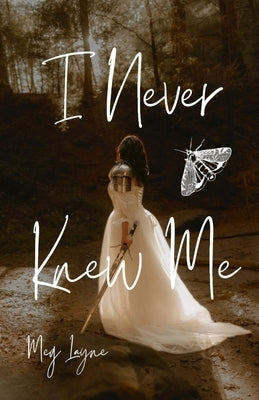 I Never Knew Me by Layne, Meg