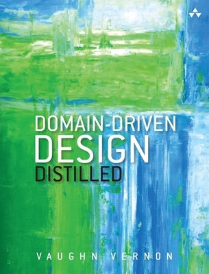 Domain-Driven Design Distilled by Vernon, Vaughn